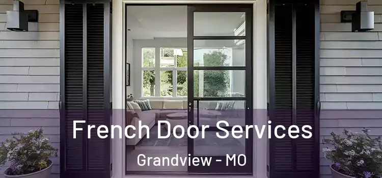 French Door Services Grandview - MO