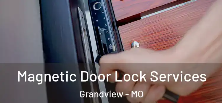 Magnetic Door Lock Services Grandview - MO