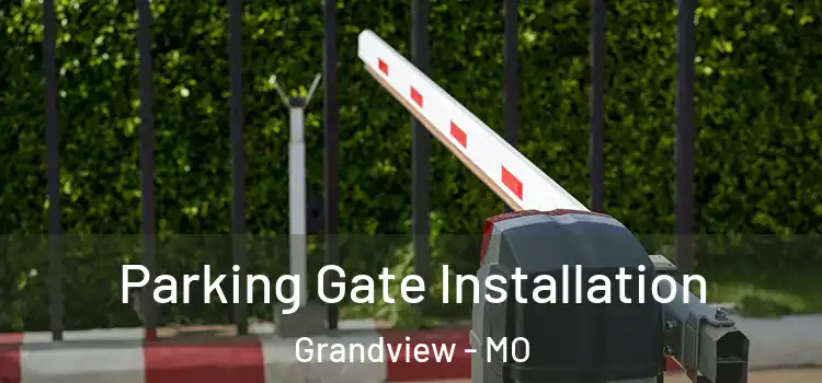 Parking Gate Installation Grandview - MO