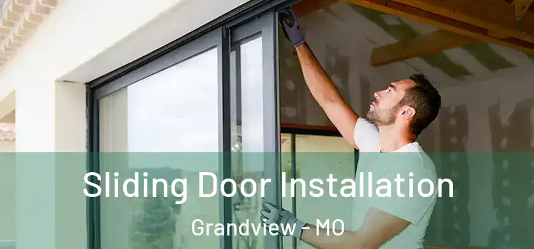 Sliding Door Installation Grandview - MO